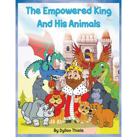 The Empowered King And His Animals, (Paperback)