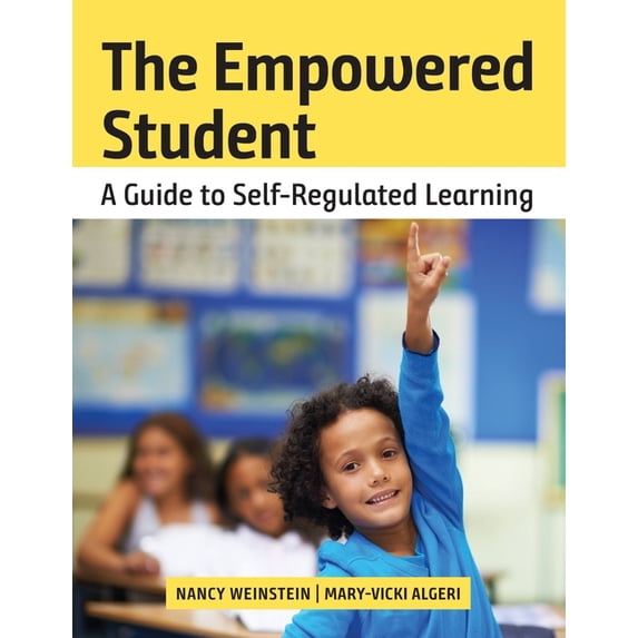 The Empowered Student: A Guide to Self-Regulated Learning, (Paperback)