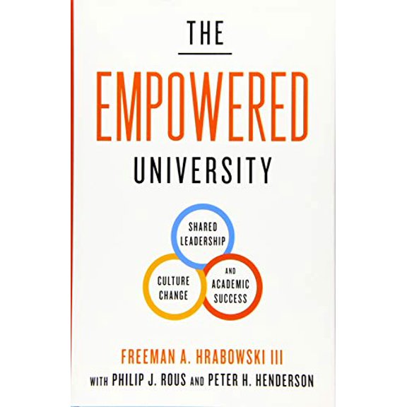 Pre-Owned The Empowered University: Shared Leadership, Culture Change, and Academic Success (Hardcover) 1421432919 9781421432915