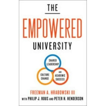 Pre-Owned The Empowered University: Shared Leadership, Culture Change, and Academic Success (Hardcover) 1421432919 9781421432915