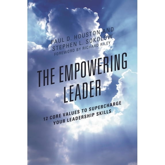 The Empowering Leader: 12 Core Values to Supercharge Your Leadership Skills, (Hardcover)