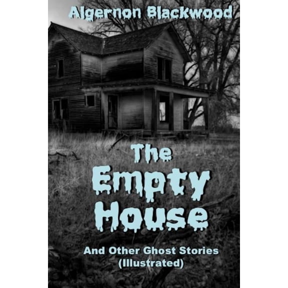 The Empty House and Other Ghost Stories (Illustrated)