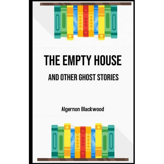 The Empty House and Other Ghost Stories Illustrated (Paperback)