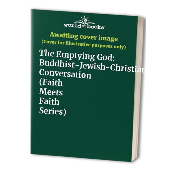 Pre-Owned The Emptying God: A Buddhist-Jewish-Christian Conversation (Faith Meets Faith Series) (Paperback) 0883446707 9780883446706