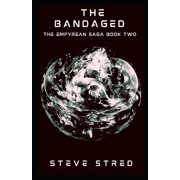 The Empyrean Saga The Bandaged The Empyrean Saga Book Two Series #2 Paperback