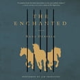 thumbnail image 1 of The Enchanted (Audiobook), 1 of 1