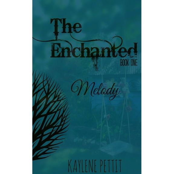 The Enchanted - Book One - Melody, (Hardcover)