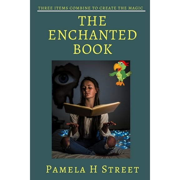 The Enchanted Book: Three Items Combine To Create The Magic, (Paperback)