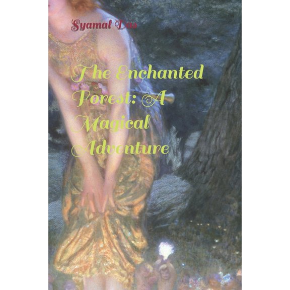 The Enchanted Forest : A Magical Adventure (Paperback)
