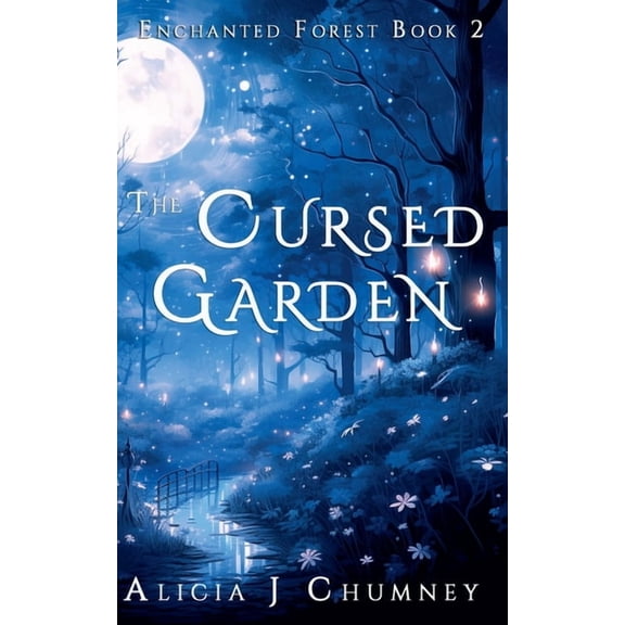 The Enchanted Forest The Cursed Garden, Book 2, (Paperback)