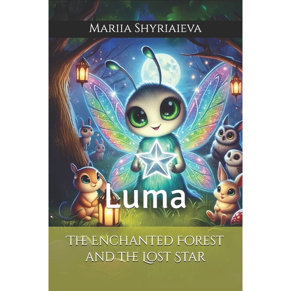 The Enchanted Forest and the Lost Star: Luma, (Paperback)