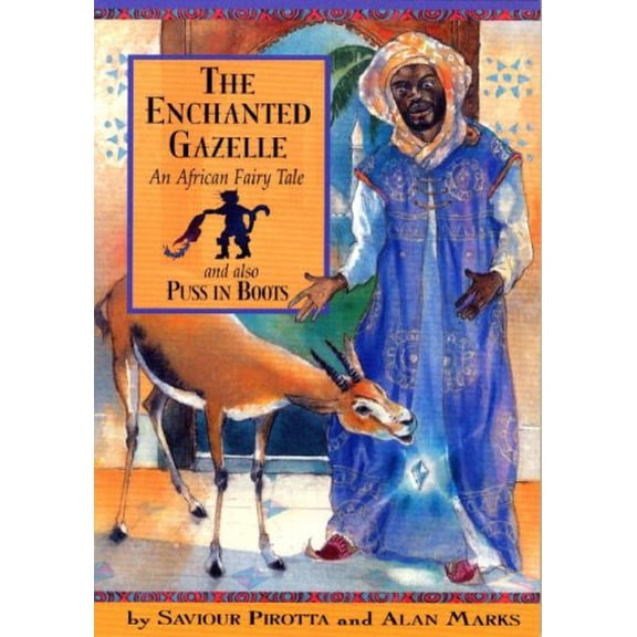 Pre-Owned The Enchanted Gazelle : And Also Pss in Boots; an African Fairy Tale (Library Binding) 9781597710817