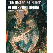 The Enchanted Mirror of Darkwood Hollow, Paperback