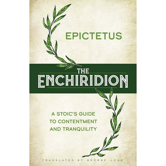 The Enchiridion: A Stoic's Guide to Contentment and Tranquility, (Hardcover)