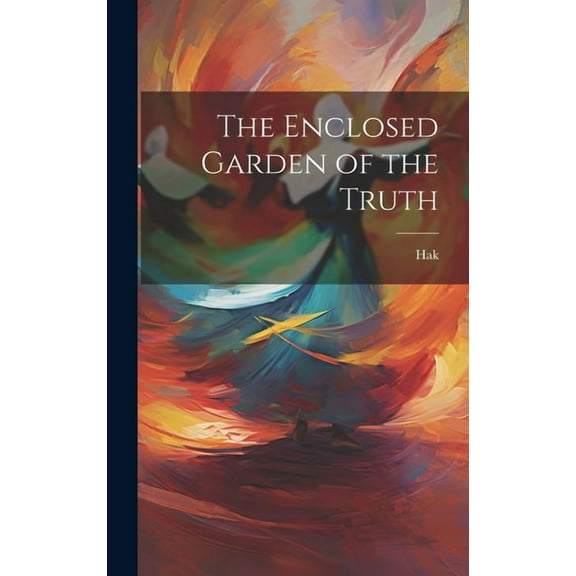 The Enclosed Garden of the Truth (Hardcover)