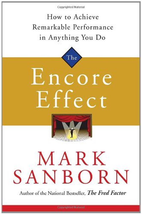 Pre-Owned The Encore Effect : How to Achieve Remarkable Performance in Anything You Do