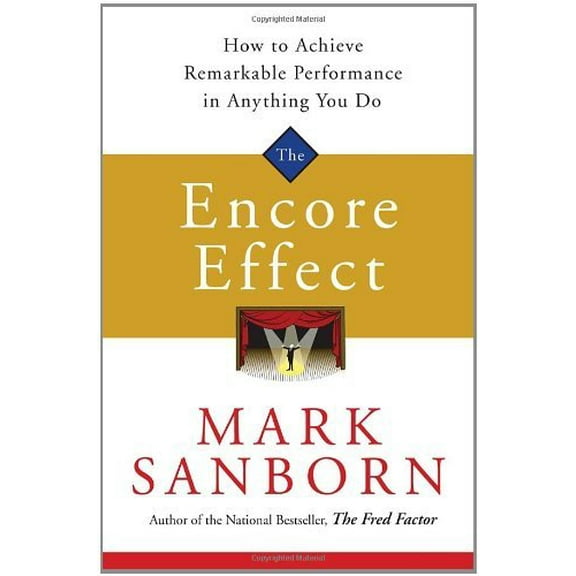 Pre-Owned The Encore Effect : How to Achieve Remarkable Performance in Anything You Do