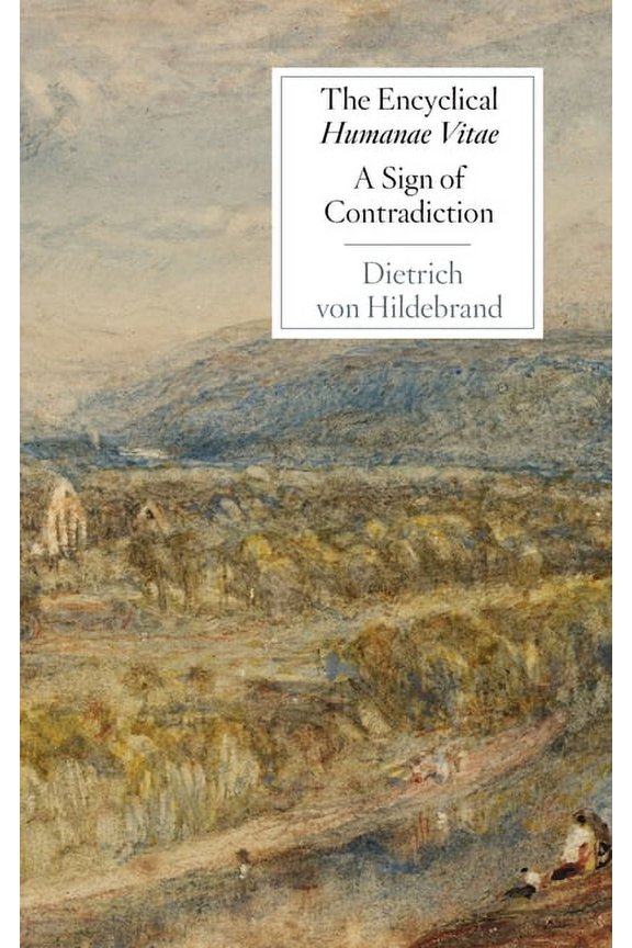 The Encyclical Humanae Vitae: A Sign of Contradiction: An Essay in Birth Control and Catholic Conscience, (Paperback)