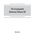 thumbnail image 1 of The Encyclopaedic dictionary; an original work of reference to the words in the English language, giving a full account , (Paperback), 1 of 1