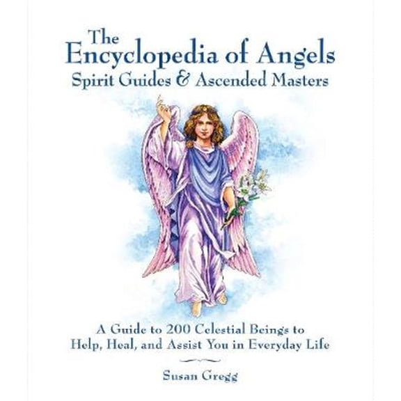 Pre-Owned Encyclopedia of Angels, Spirit Guides & Ascended Masters: A Guide to 200 Celestial Beings to Help, Heal, and Assist You in Everyday Life