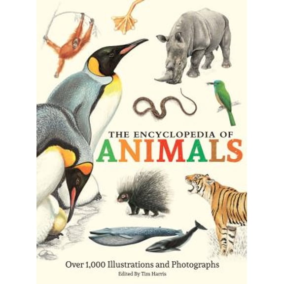 Pre-Owned The Encyclopedia of Animals: More Than 1,000 Illustrations and Photographs, (Hardcover)