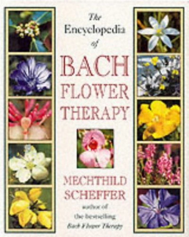 Pre-Owned The Encyclopedia of Bach Flower Therapy (Paperback) by Mechthild Scheffer