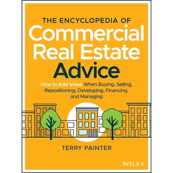 The Encyclopedia of Commercial Real Estate Advice (Hardcover)