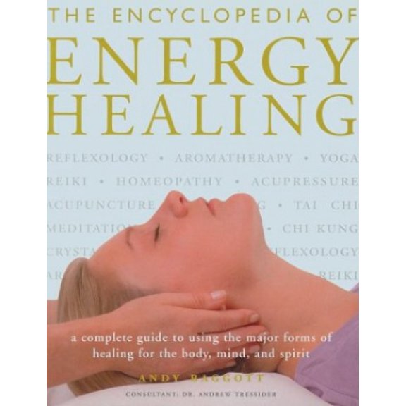 Pre-Owned The Encyclopedia of Energy Healing: A Complete Guide to Using the Major Forms of Healing for Body, Mind and Spirit (Paperback) 0806993286 9780806993287