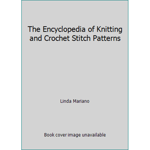 Pre-Owned The Encyclopedia of Knitting and Crochet Stitch Patterns (Hardcover) 0442251173 9780442251178