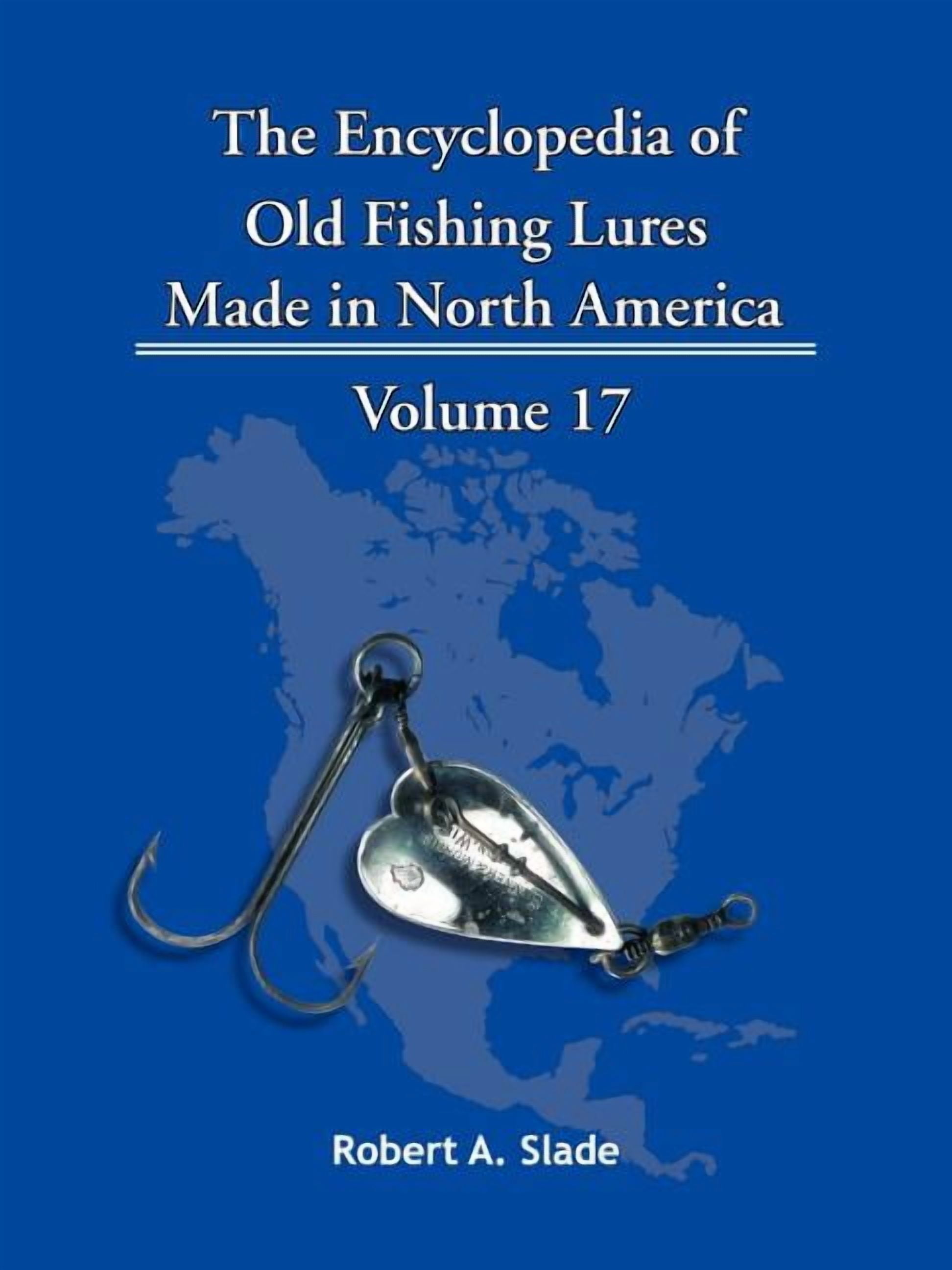 The Encyclopedia of Old Fishing Lures: Made in North America, (Paperback)