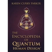 The Encyclopedia of Quantum Human Design (Paperback)