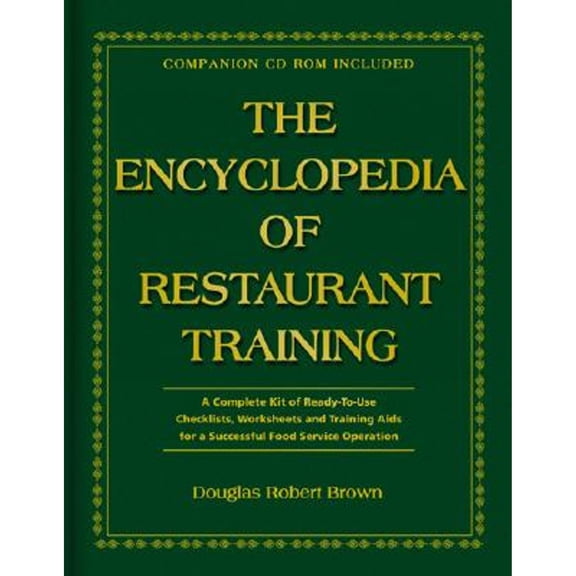 Pre-Owned The Encyclopedia of Restaurant Training: A Complete Ready-To-Use Training Program for All Positions in the Food Service Industry with Companion CD-ROM (Hardcover) 0910627347 9780910627344