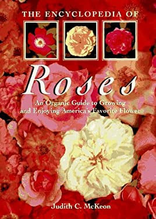 Judith Riley Stone Roses Pre-Owned The Encyclopedia of Roses: An Organic Guide to Growing and ...