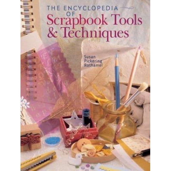 Pre-Owned The Encyclopedia of Scrapbooking Tools & Techniques (Hardcover) 1402710313 9781402710315
