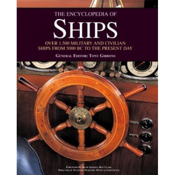 Pre-Owned The Encyclopedia of Ships : Over 1,500 Military and Civilian Ships from 5000 BC to the Present Day (Hardcover)