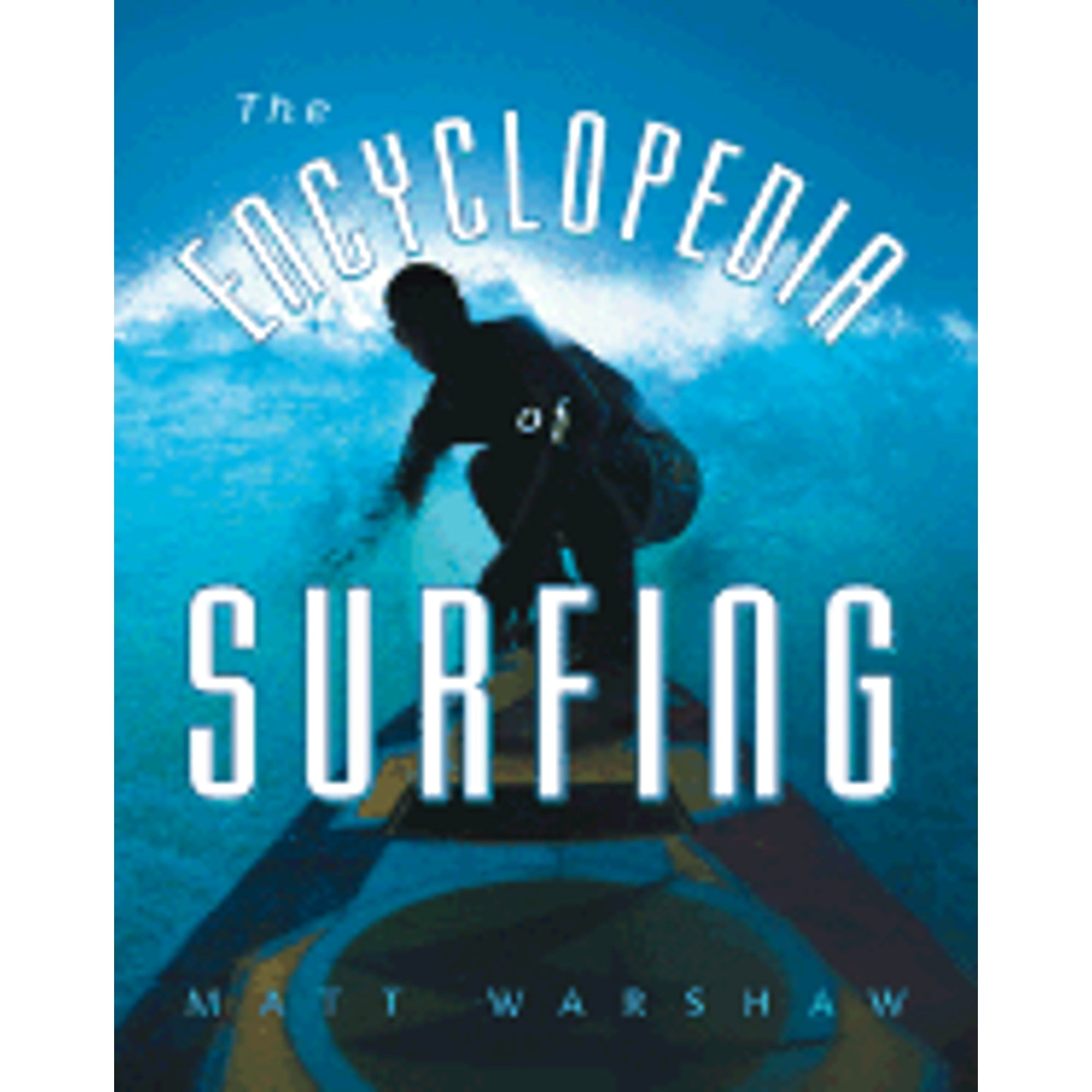 The Encyclopedia of Surfing (Hardcover) by Matt Warshaw, William Finnegan