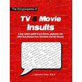 thumbnail image 1 of The Encyclopedia of TV & Movie Insults : A pop culture guide to put-downs, paybacks and other foul phrases from Television and the Cinema (Paperback), 1 of 1