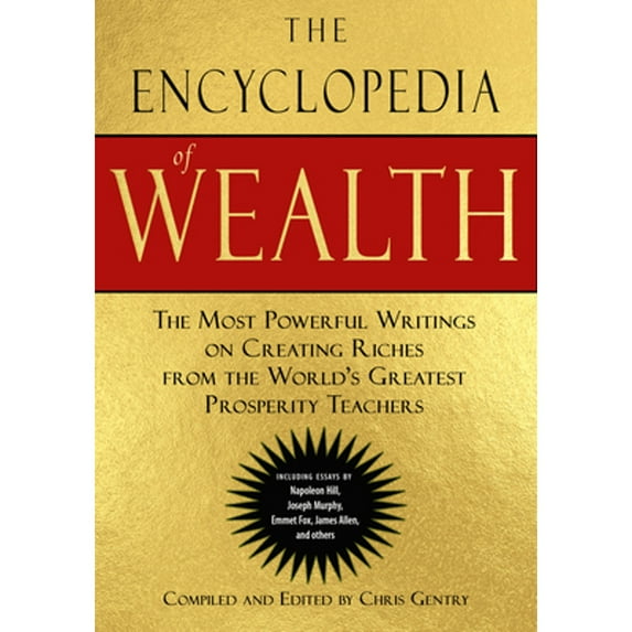 Pre-Owned The Encyclopedia of Wealth: The Most Powerful Writings on Creating Riches from the World's Greatest Prosperity Teachers Paperback