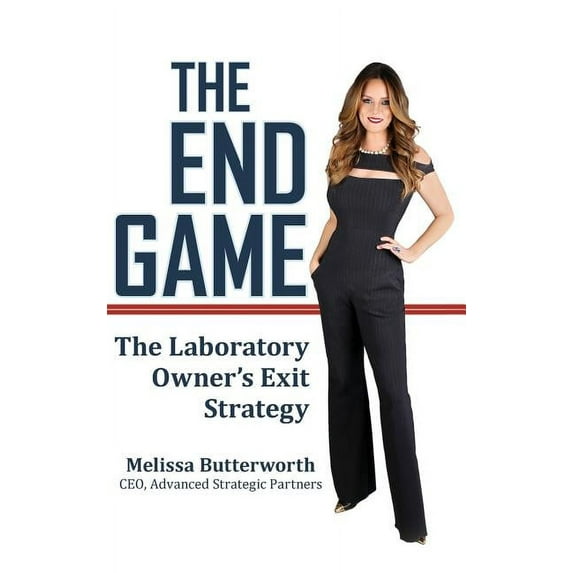 The End Game: The Laboratory Owner's Exit Strategy, (Hardcover)