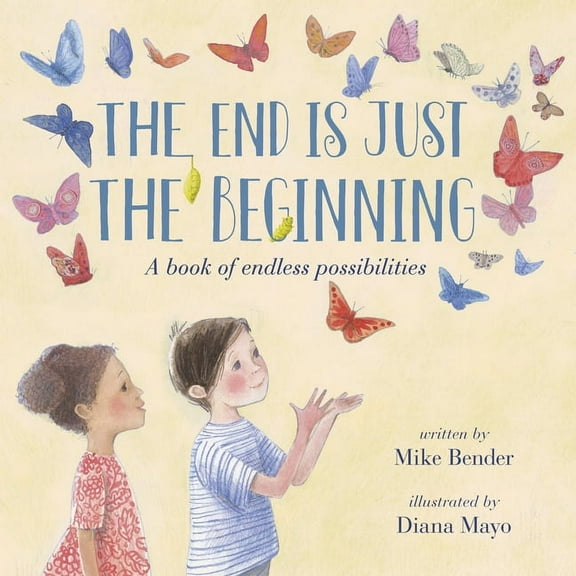 The End Is Just the Beginning, (Hardcover)