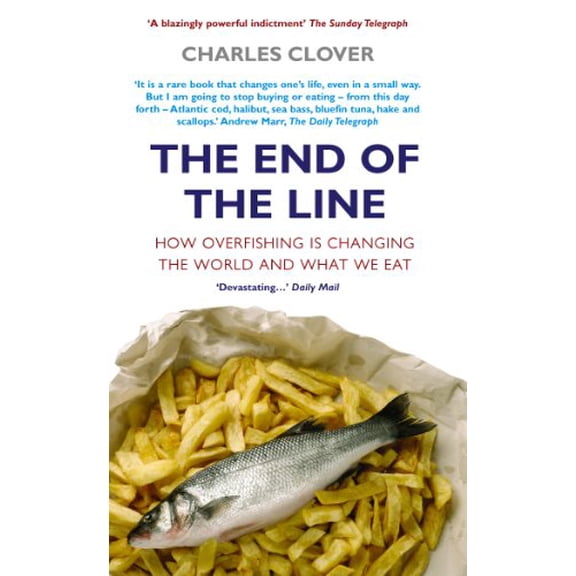 Pre-Owned The End of the Line : How Overfishing Is Changing the World and What We Eat (Paperback) 0091897815 9780091897819