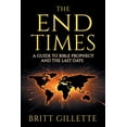 thumbnail image 1 of The End Times: A Guide to Bible Prophecy and the Last Days, (Paperback), 1 of 1