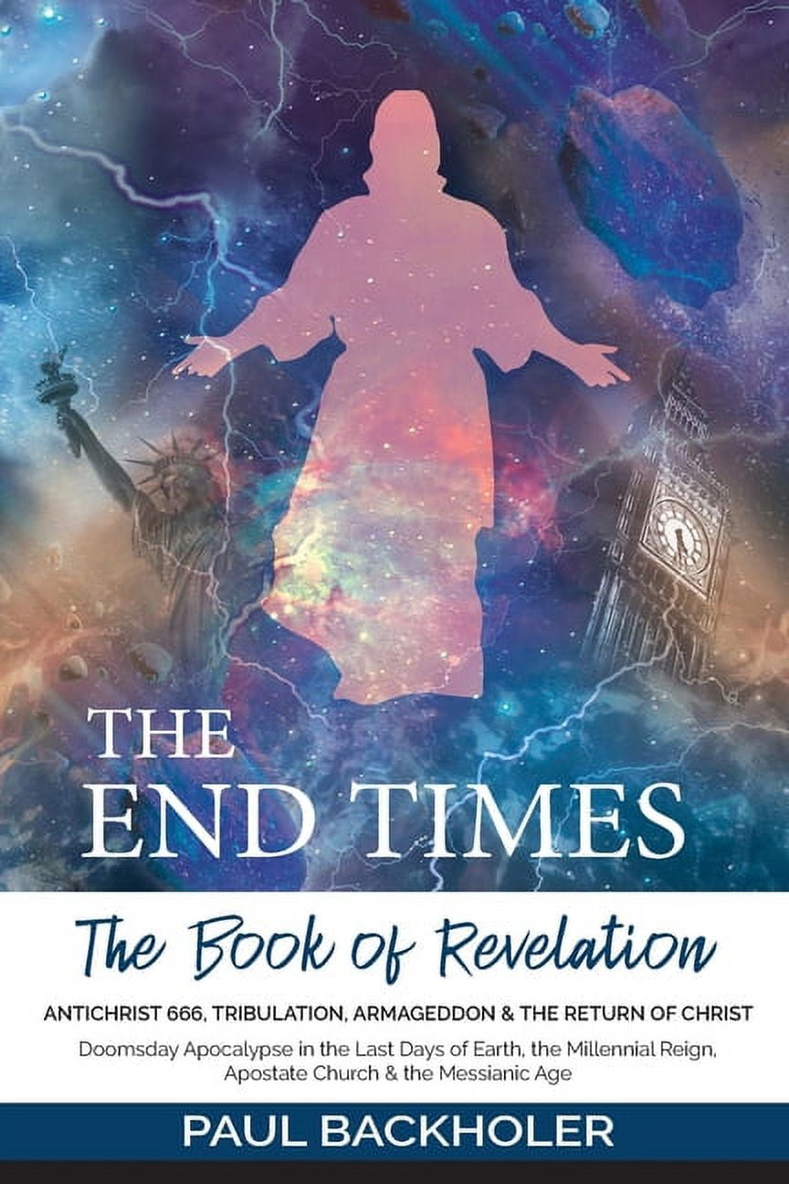 The End Times, the Book of Revelation, Antichrist 666, Tribulation