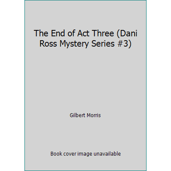 Pre-Owned The End of Act Three (Hardcover) 0786234067 9780786234066