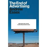 The End of Advertising (Hardcover)