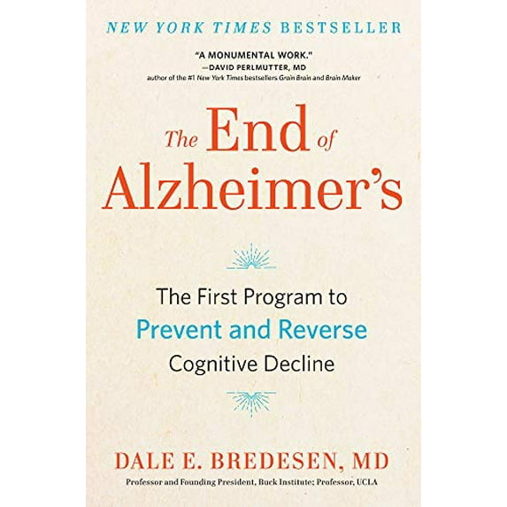 Pre-Owned The End of Alzheimer's: The First Program to Prevent and Reverse Cognitive Decline (Paperback) 0735216215 9780735216211