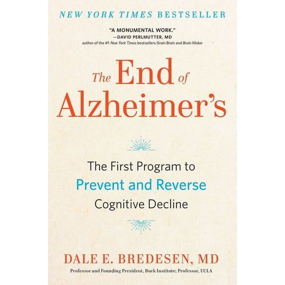 The End of Alzheimer's: The First Program to Prevent and Reverse Cognitive Decline, (Hardcover)