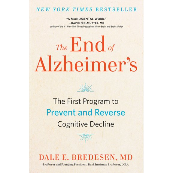 The End of Alzheimer's: The First Program to Prevent and Reverse Cognitive Decline, (Paperback)