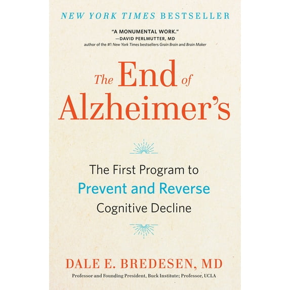 The End of Alzheimer's: The First Program to Prevent and Reverse Cognitive Decline, (Paperback)