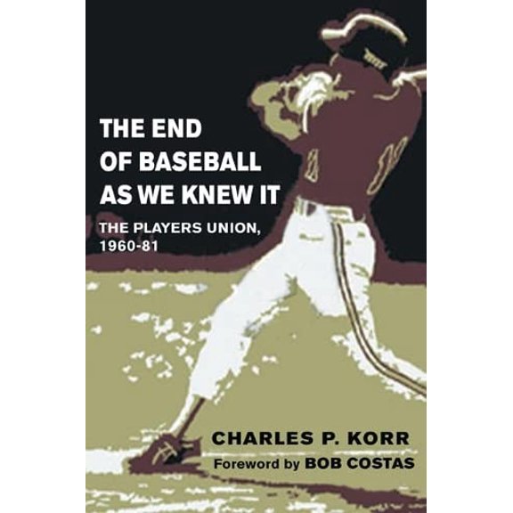 Pre-Owned The End of Baseball as We Knew It: The Players Union, 1960-81 (Paperback) 025207274X 9780252072741